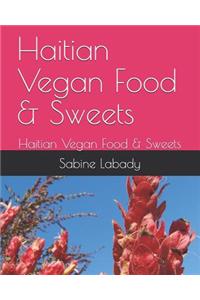 Haitian Vegan Food & Sweets: Haitian Vegan Food & Sweets