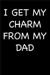 I Get My Charm from My Dad