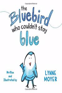Bluebird Who Couldn't Stay Blue