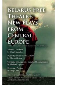 Belarus Free Theatre: New Plays from Central Europe