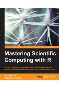Mastering Scientific Computing with R