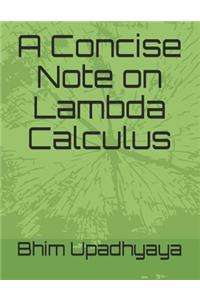 A Concise Note on Lambda Calculus