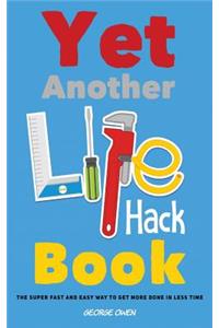 Yet Another Life Hack Book