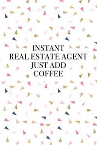 Instant Real Estate Agent Just Add Coffee
