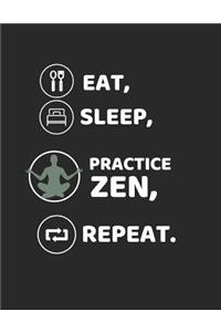 Eat, Sleep, Practice Zen, Repeat