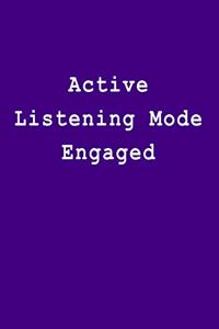Active Listening Mode Engaged