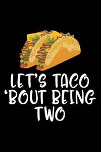 Let's Taco 'bout Being Two