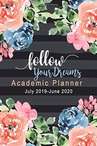Academic Planner July 2019-June 2020 Follow Your Dreams