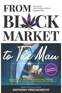 From Black Market to The Man