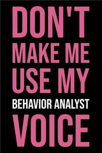 Don't Make Me Use My Behavior Analyst Voice