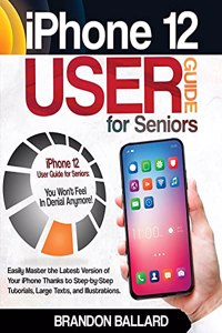 iPhone 12 User Guide for Seniors