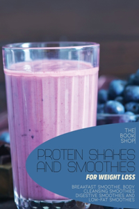 Protein Shakes and Smoothies for Weight Loss