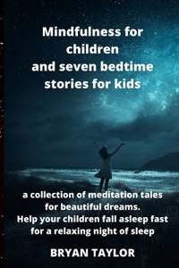 Mindfulness for children and seven bedtime stories for kids