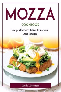 MOZZA COOKBOOK:  RECIPES FAVORITE ITALIA