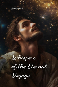Whispers of the Eternal Voyage