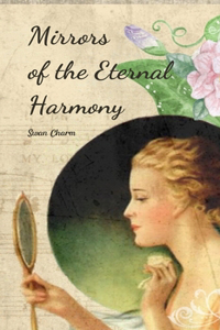 Mirrors of the Eternal Harmony