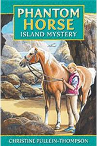 Phantom Horse - Island Mystery: The Wild Palomino. Age 8+