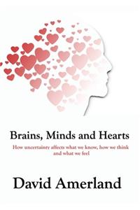 Brains, Minds and Hearts