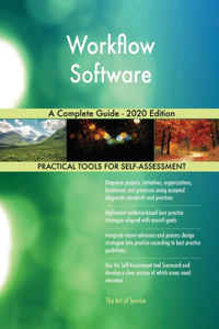 Workflow Software A Complete Guide - 2020 Edition
