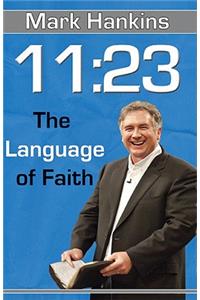 11:23: The Language of Faith