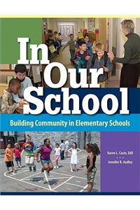 In Our School: Building Community in Elementary Schools