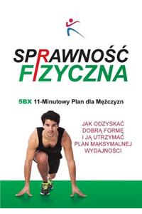 Sprawnosc Fizyczna 5BX 11 - Minutowy Plan dla Mezczyzn