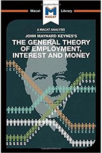 Analysis of John Maynard Keyne's the General Theory of Employment, Interest and Money