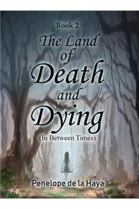 Land of Death and Dying