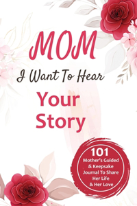 Mom, I Want to Hear Your Story