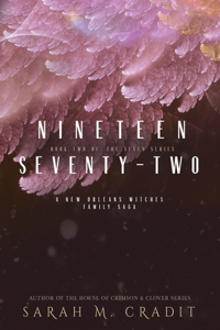 Nineteen Seventy-Two: A New Orleans Witches Family Saga