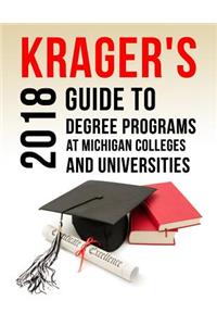 Krager's Guide to Degree Programs at Michigan Colleges & Universities (2018)