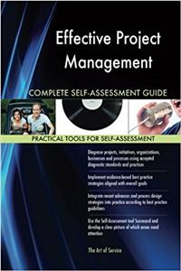Effective Project Management Complete Self-Assessment Guide