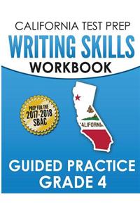 California Test Prep Writing Skills Workbook Guided Practice Grade 4
