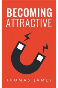 Becoming Attractive