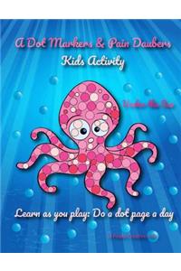 A Dot Markers & Paint Daubers Kids Activity Book