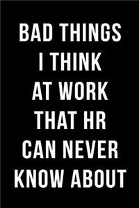 Bad Things I Think at Work That HR Can Never Know about