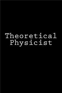 Theoretical Physicist