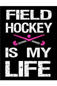 Field Hockey Is My Life