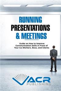 Running Presentations & Meetings