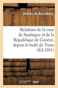 Relations de la Cour de Sardaigne Et de la République de Genève, Depuis Le Traité de Turin