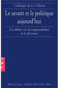 Savant Et Le Politique Aujourd'hui (Le)