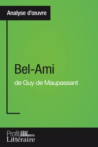 Bel-Ami de Guy de Maupassant (Analyse approfondie)