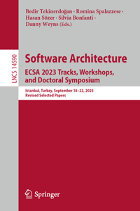 Software Architecture. Ecsa 2023 Tracks, Workshops, and Doctoral Symposium
