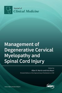 Management of Degenerative Cervical Myelopathy and Spinal Cord Injury