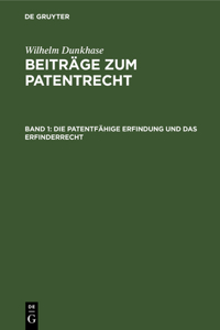 Die Patentfähige Erfindung Und Das Erfinderrecht