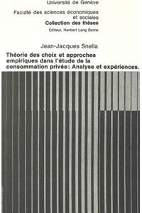 Theorie des choix et approches empiriques dans l'etude de la consommation privee: analyse et experiences