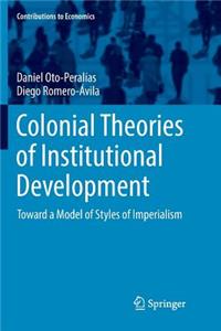 Colonial Theories of Institutional Development