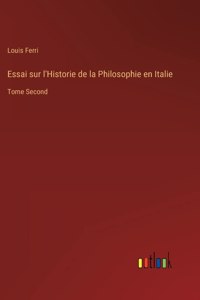 Essai sur l'Historie de la Philosophie en Italie