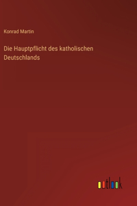 Hauptpflicht des katholischen Deutschlands
