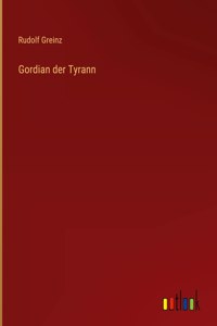 Gordian der Tyrann